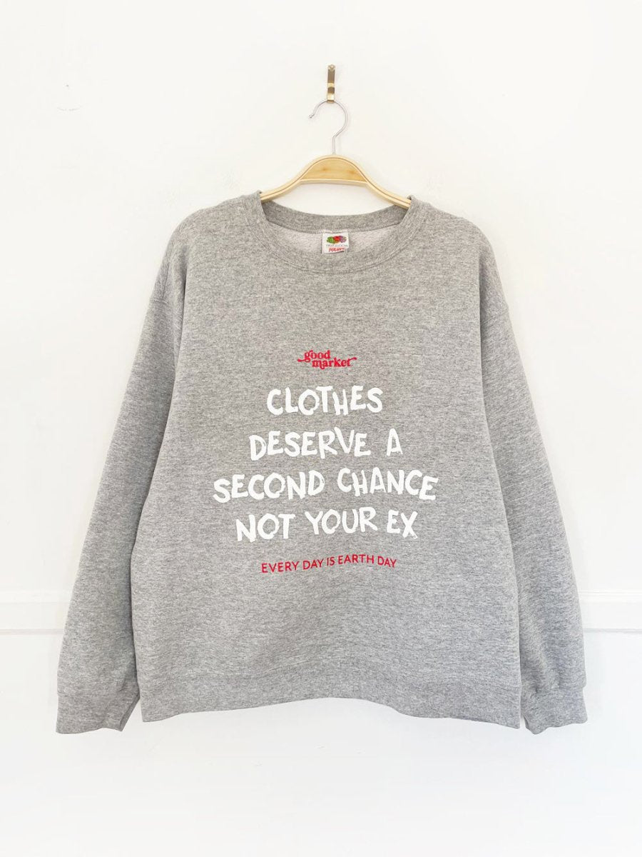 earth day activist x fruit of the loom sweatshirt | clothes deserve a second chance not your ex - good market thrift store
