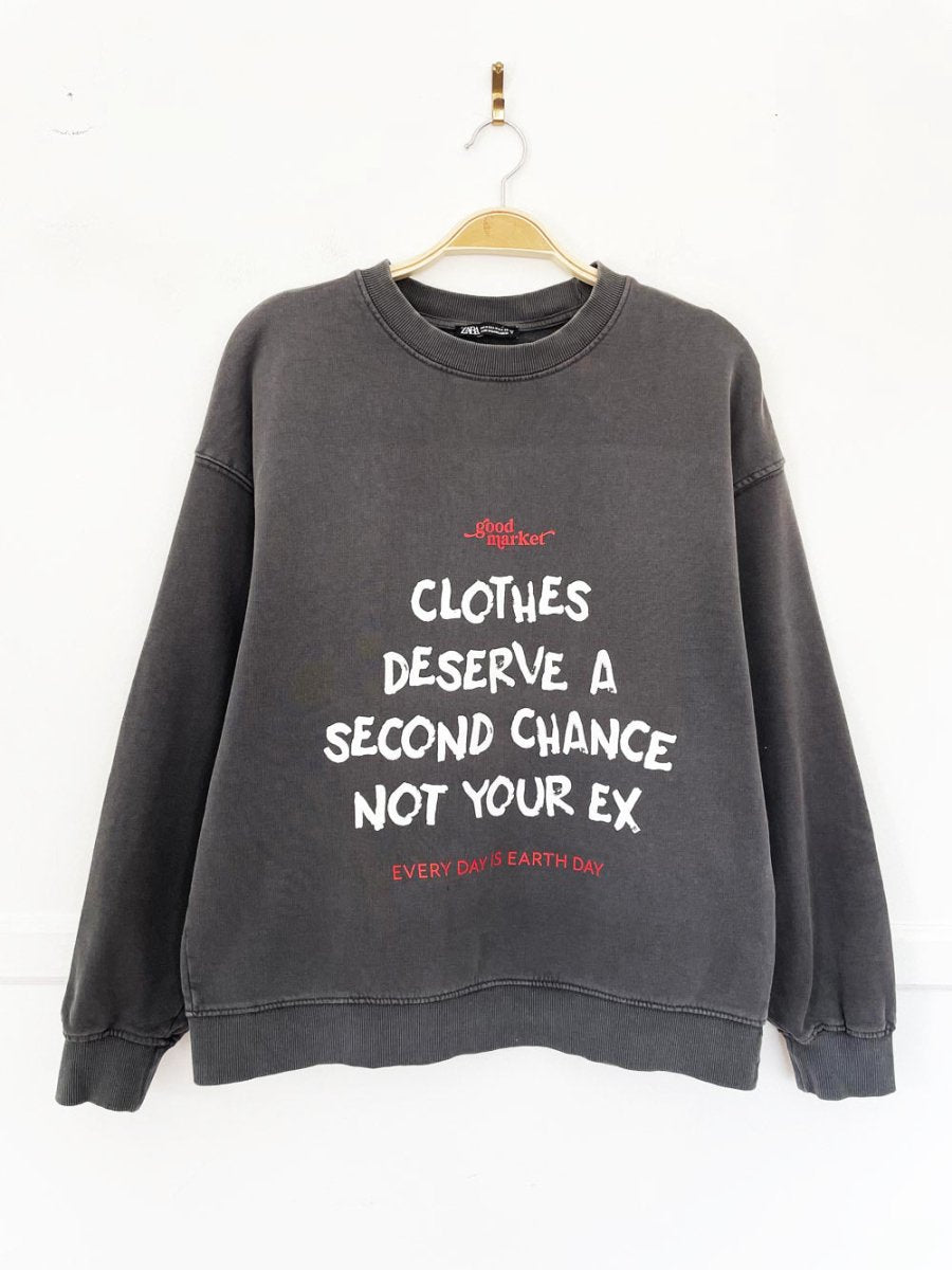 earth day activist x zara sweatshirt | clothes deserve a second chance not your ex - good market thrift store
