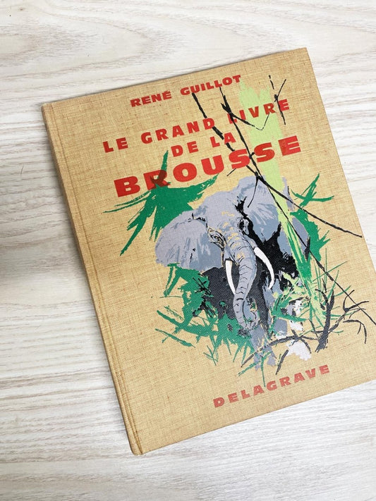 vintage 60s le grand livre de la brousse hardcover illustrated book - good market thrift store